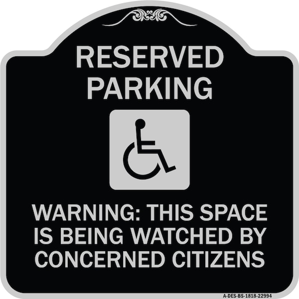 Reserved Parking Warning This Space Is Being Watched by Concerned Citizens, A-DES-BS-1818-22994
